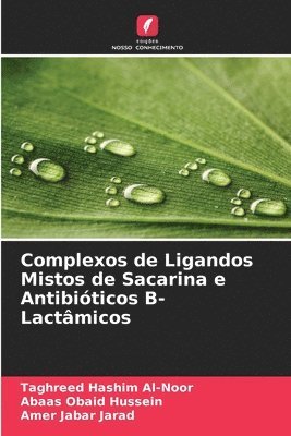 bokomslag Complexos de Ligandos Mistos de Sacarina e Antibiticos &#914;-Lactmicos