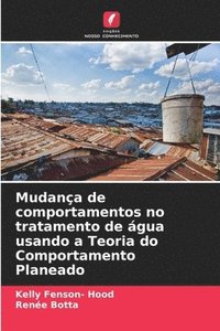 bokomslag Mudana de comportamentos no tratamento de gua usando a Teoria do Comportamento Planeado