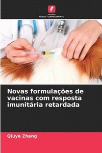 bokomslag Novas formulaes de vacinas com resposta imunitria retardada