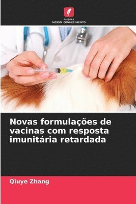 Novas formulaes de vacinas com resposta imunitria retardada 1