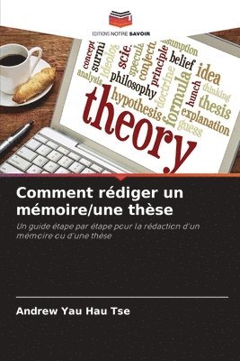 Comment rédiger un mémoire/une thèse 1