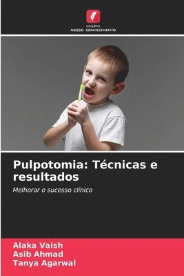 Pulpotomia: Técnicas e resultados 1