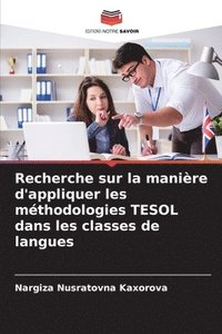 bokomslag Recherche sur la manière d'appliquer les méthodologies TESOL dans les classes de langues