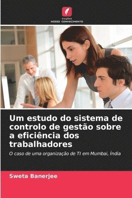 bokomslag Um estudo do sistema de controlo de gestão sobre a eficiência dos trabalhadores