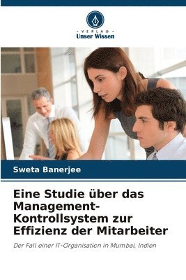 bokomslag Eine Studie ber das Management-Kontrollsystem zur Effizienz der Mitarbeiter