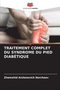 bokomslag Traitement Complet Du Syndrome Du Pied Diabétique