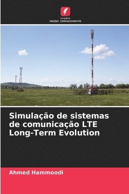 bokomslag Simulação de sistemas de comunicação LTE Long-Term Evolution