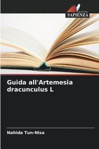 bokomslag Guida all'Artemesia dracunculus L