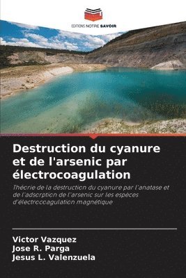 Destruction du cyanure et de l'arsenic par électrocoagulation