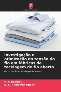 bokomslag Investigação e otimização da tensão do fio em fábricas de tecelagem de fio aberto