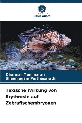 bokomslag Toxische Wirkung von Erythrosin auf Zebrafischembryonen