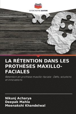 Nikunj Acharya, Deepak Mahla, Meenakshi Khandelwal, DEEPAK MAHLA - Rétention Dans Les Prothèses Maxillo-Faciales, Häftad