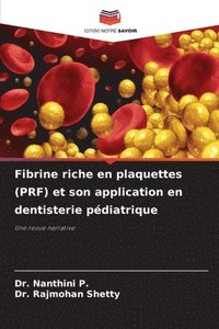 bokomslag Fibrine riche en plaquettes (PRF) et son application en dentisterie pédiatrique