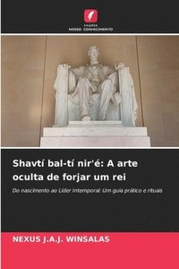 bokomslag Shavtí bal-tí nir'é: A arte oculta de forjar um rei