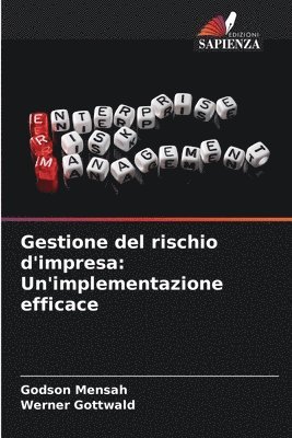 Gestione del rischio d'impresa: Un'implementazione efficace 1