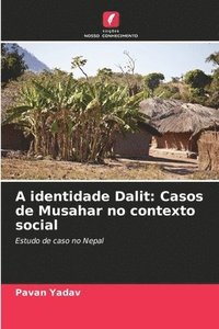 bokomslag A identidade Dalit: Casos de Musahar no contexto social