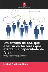 bokomslag Um estudo de ESL que analisa os factores que afectam a capacidade de falar