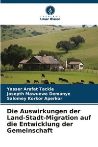 bokomslag Die Auswirkungen der Land-Stadt-Migration auf die Entwicklung der Gemeinschaft