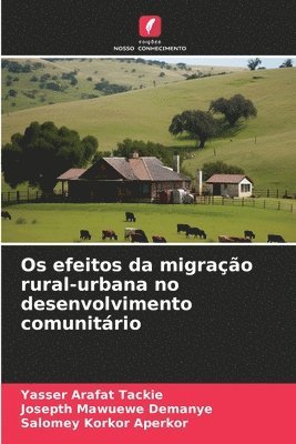 bokomslag Os efeitos da migrao rural-urbana no desenvolvimento comunitrio