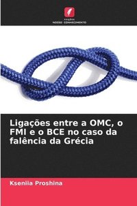 bokomslag Ligações entre a OMC, o FMI e o BCE no caso da falência da Grécia