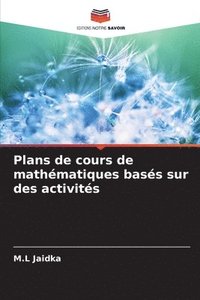 bokomslag Plans de cours de mathmatiques bass sur des activits