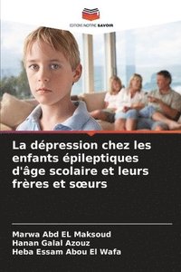 bokomslag La dépression chez les enfants épileptiques d'âge scolaire et leurs frères et soeurs