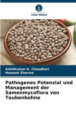 bokomslag Pathogenes Potenzial und Management der Samenmycoflora von Taubenbohne