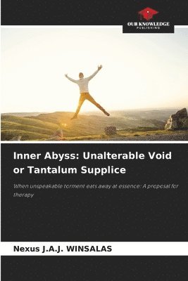 bokomslag Inner Abyss: Unalterable Void or Tantalum Supplice