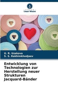 bokomslag Entwicklung von Technologien zur Herstellung neuer Strukturen Jacquard-Bnder