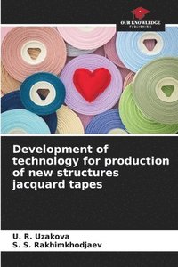 bokomslag Development of technology for production of new structures jacquard tapes