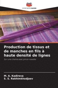 bokomslag Production de tissus et de manches en fils  haute densit de lignes