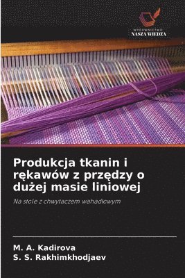 bokomslag Produkcja tkanin i r?kawów z prz?dzy o du?ej masie liniowej