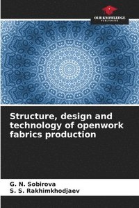 bokomslag Structure, design and technology of openwork fabrics production