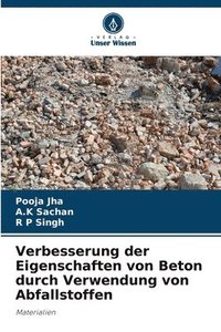 bokomslag Verbesserung der Eigenschaften von Beton durch Verwendung von Abfallstoffen