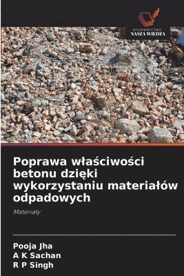 Poprawa wla&#347;ciwo&#347;ci betonu dzi&#281;ki wykorzystaniu materialw odpadowych 1