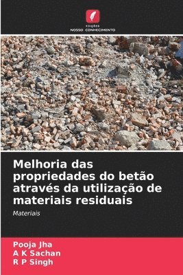 bokomslag Melhoria das propriedades do beto atravs da utilizao de materiais residuais