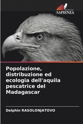 bokomslag Popolazione, distribuzione ed ecologia dell'aquila pescatrice del Madagascar