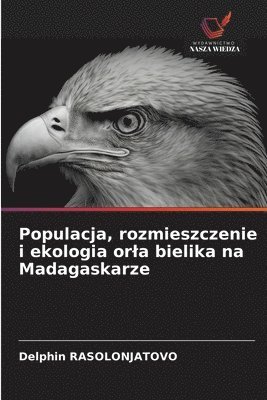 Populacja, rozmieszczenie i ekologia orla bielika na Madagaskarze