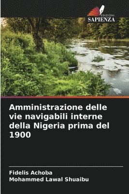 bokomslag Amministrazione delle vie navigabili interne della Nigeria prima del 1900