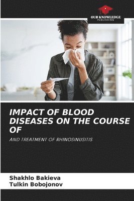 bokomslag Impact of Blood Diseases on the Course of