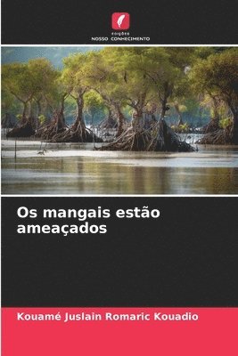 bokomslag Os mangais estão ameaçados