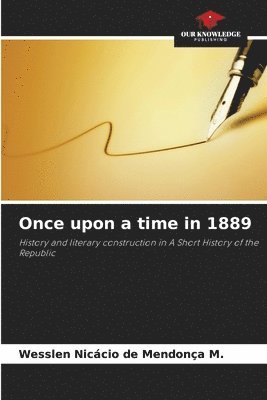 Once upon a time in 1889