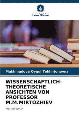 bokomslag Wissenschaftlich-Theoretische Ansichten Von Professor M.M.Mirtozhiev