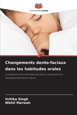 Vritika Singh, Nikhil Marwah - Changements dento-faciaux dans les habitudes orales, Häftad