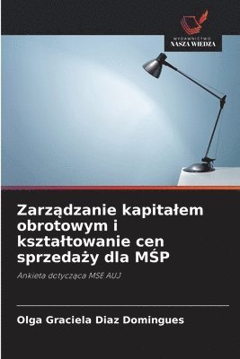 bokomslag Zarz&#261;dzanie kapitalem obrotowym i ksztaltowanie cen sprzeda&#380;y dla M&#346;P