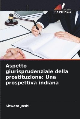 bokomslag Aspetto giurisprudenziale della prostituzione: Una prospettiva indiana