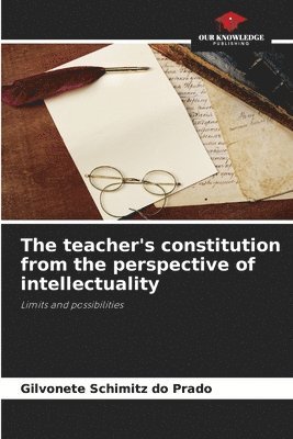 bokomslag The teacher's constitution from the perspective of intellectuality