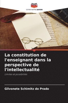 bokomslag La constitution de l'enseignant dans la perspective de l'intellectualité