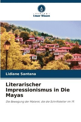 bokomslag Literarischer Impressionismus in Die Mayas