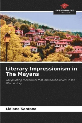 bokomslag Literary Impressionism in The Mayans